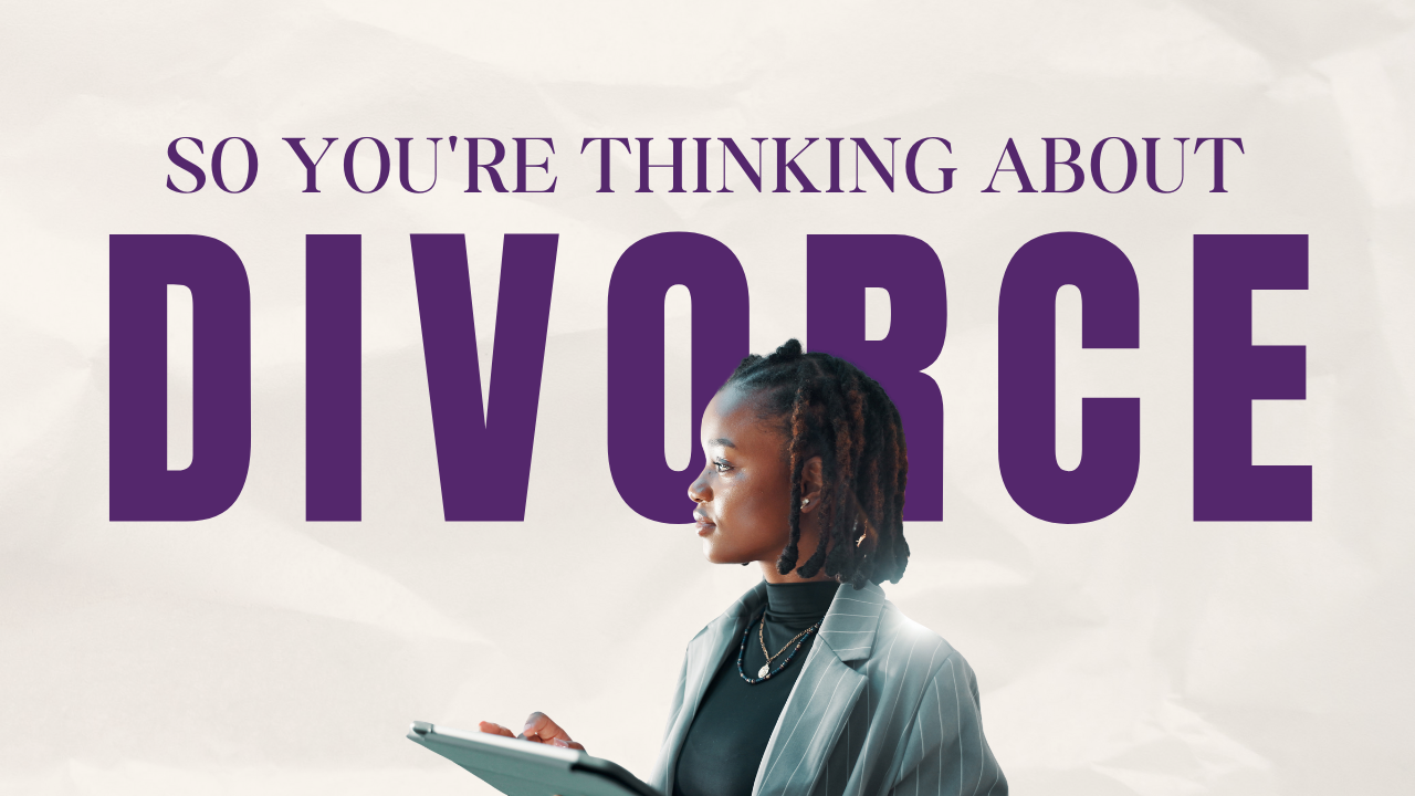 So You're Thinking About Divorce