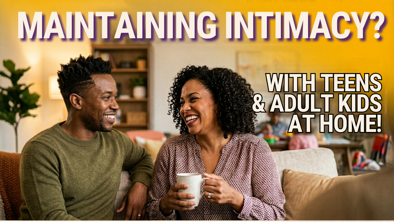 How to Maintain Intimacy When You Have Older Kids at Home