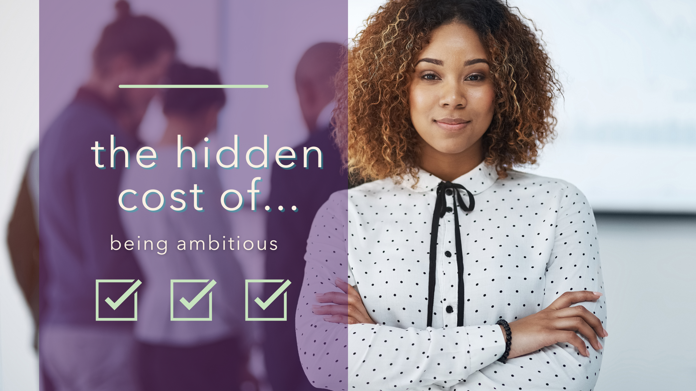 The Hidden Cost of Being Ambitious (For High-Achieving Black Women)