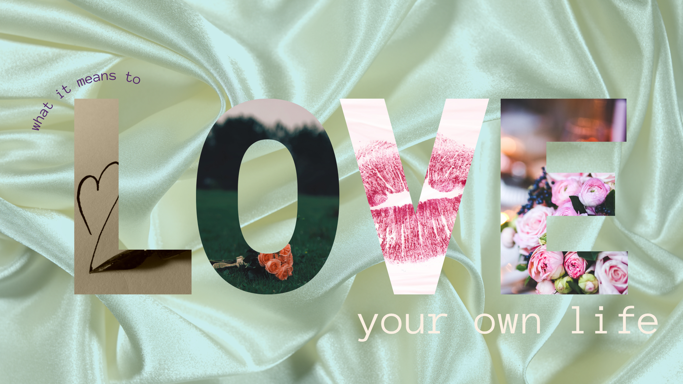 What It Means to Truly Be the Love of Your Own Life