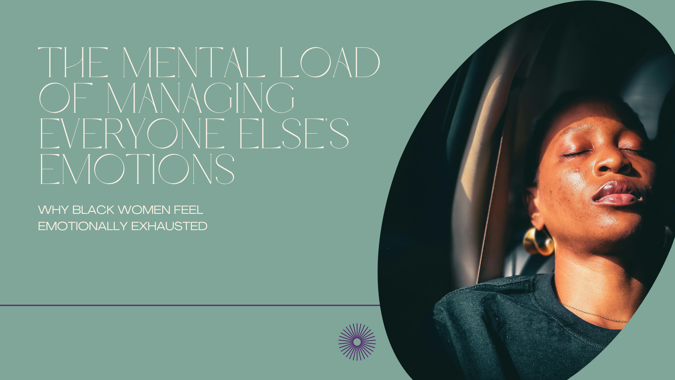 The Mental Load of Managing Everyone Else's Emotions: Why Black Women Feel Emotionally Exhausted