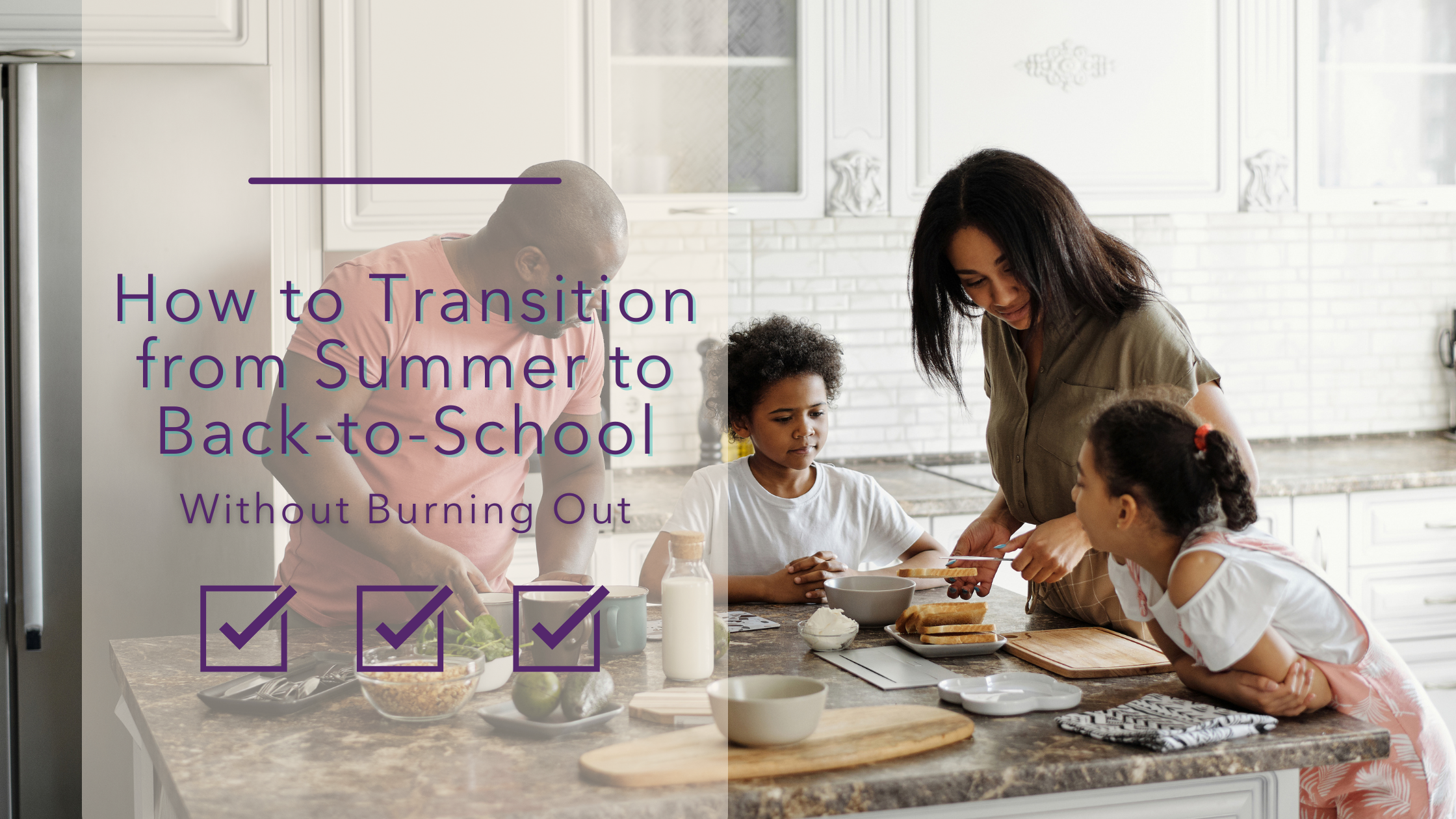 How to Transition from Summer to Back-to-School Without Burning Out