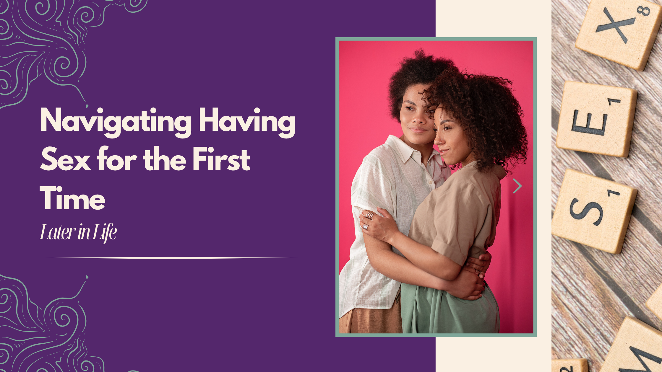 Navigating Having Sex for the First Time Later in Life