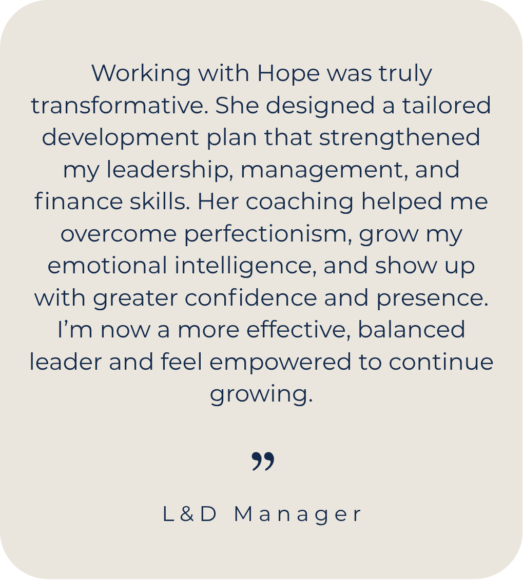 Client testimonial on a tailored development plan that strengthened leadership, management, and financial skills, improved emotional intelligence, and built greater confidence and leadership presence.