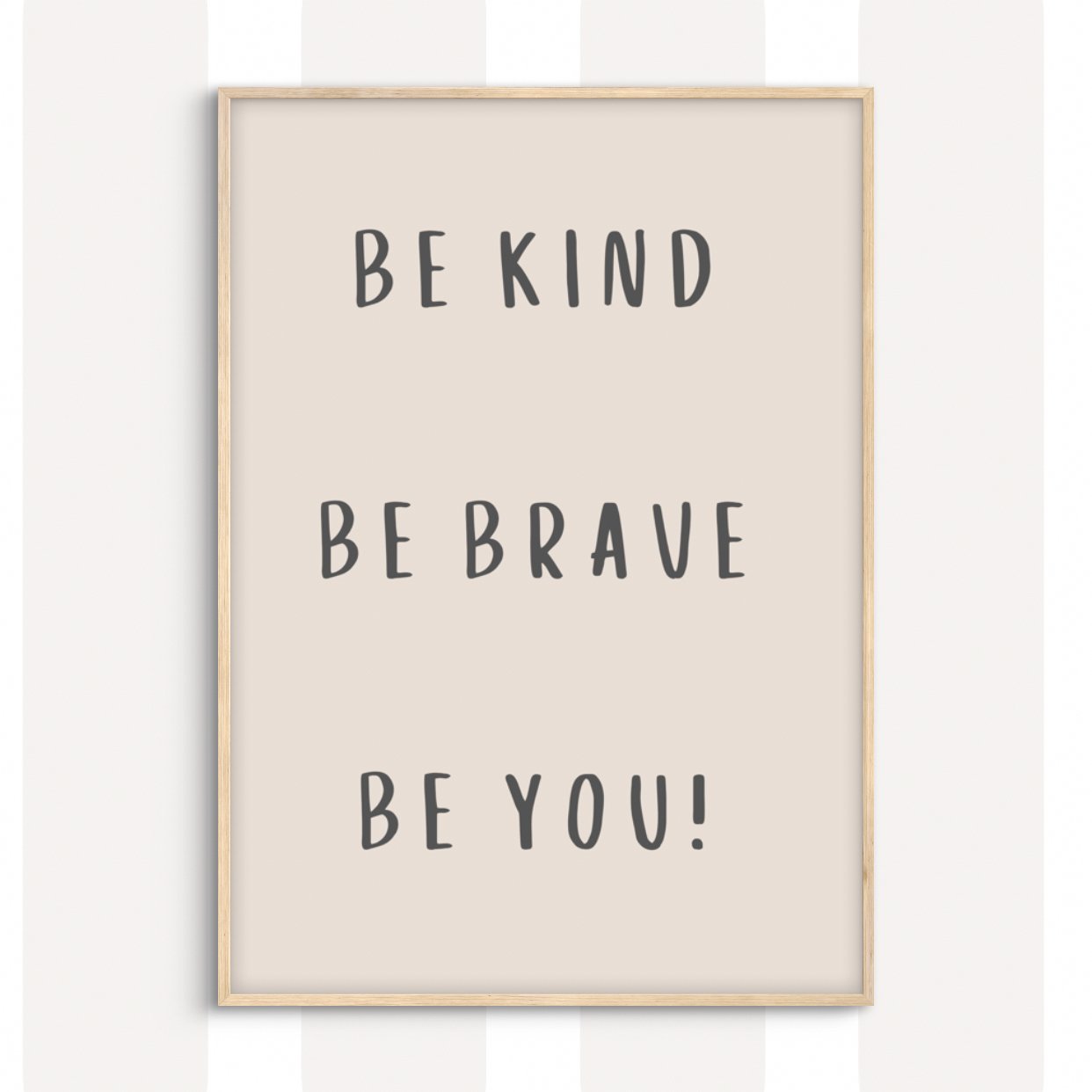 Be Kind, Be Brave, Be You
