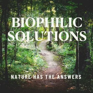 Biophilic Solutions Podcast (Seasons 1, 5, 6)