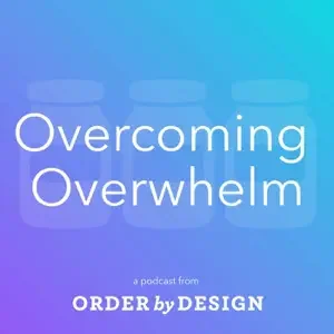 Overcoming Overwhelm Podcast