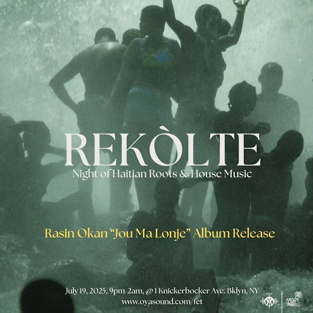 7/19/25 REKÒLTE: A Night of Haitian Roots & House