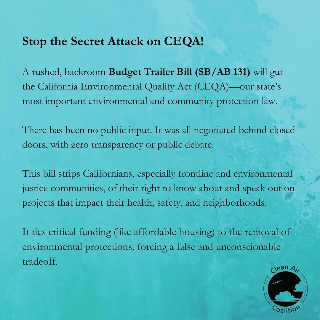 A secret budget bill (SB/AB 131) would gut CEQA, silence communities, and fast-track polluting projects with NO public input.
Don’t let our health, safety, and democracy be traded away for corporate profits.
Speak up and demand your legislato