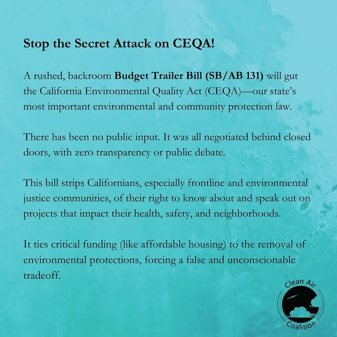 A secret budget bill (SB/AB 131) would gut CEQA, silence communities, and fast-track polluting projects with NO public input.

Don&rsquo;t let our health, safety, and democracy be traded away for corporate profits.

Speak up and demand your legislato