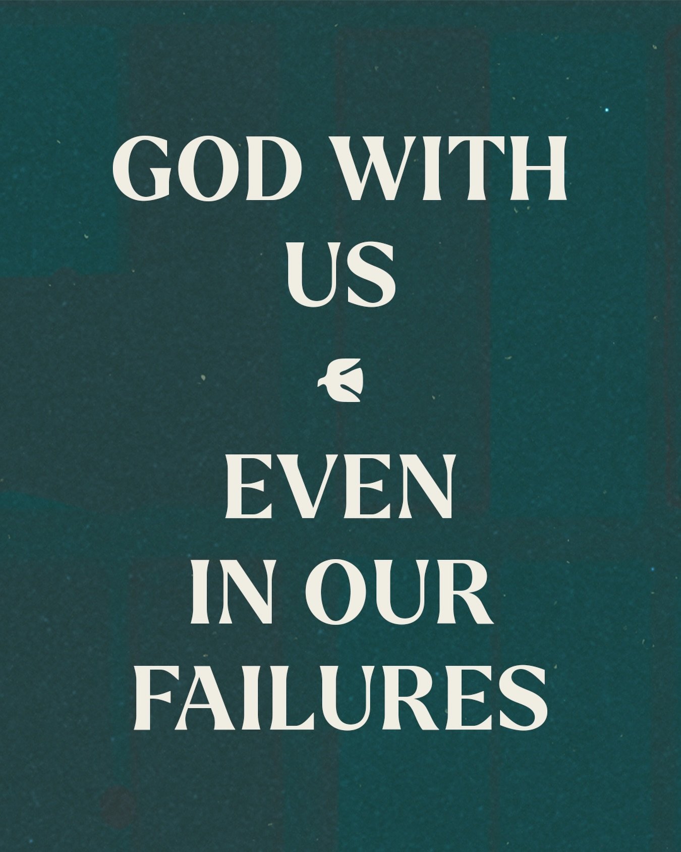 GOD WITH US, EVEN IN OUR FAILURES

The presence of Jesus is not just for our strong moments&mdash;it&rsquo;s for our weakest. He is tender, compassionate, never disgusted by our struggles, never weary of our weaknesses. Even the disciples who desert