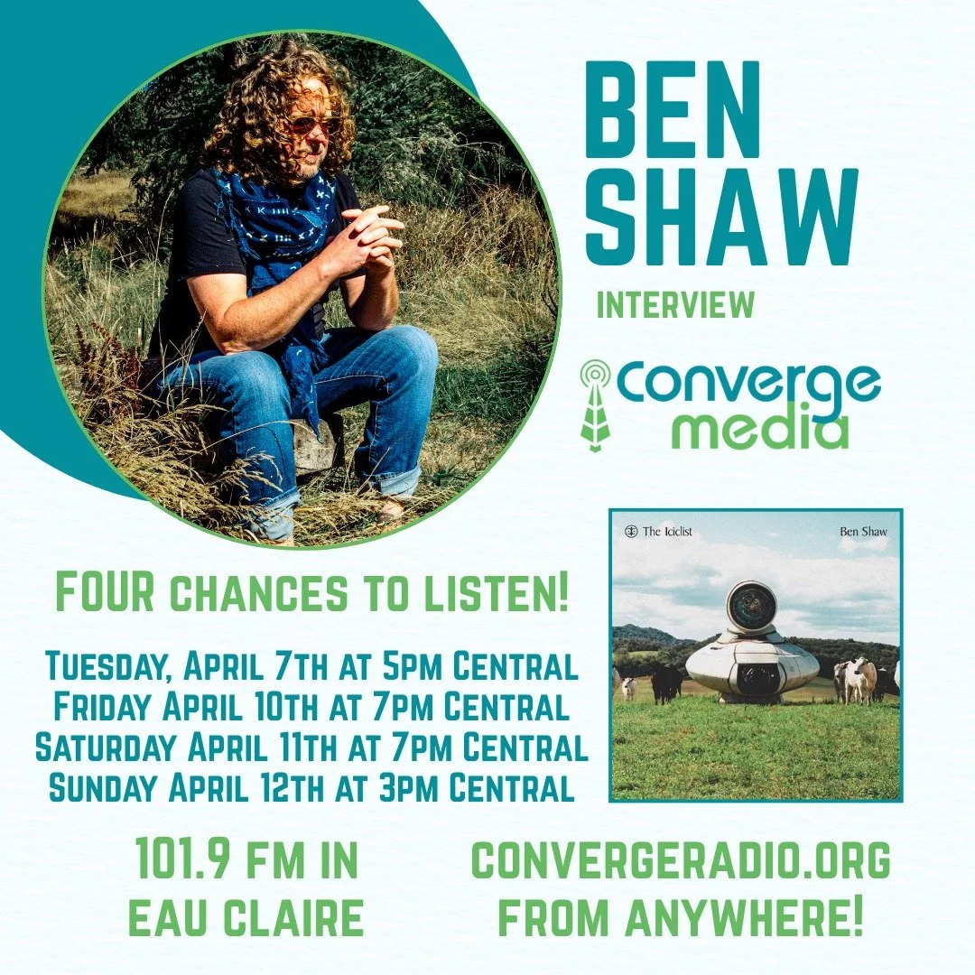 Special Announcement!

Today on Converge Radio, you get to hear a special interview with song selections from Ben Shaw's 2025 album The Iciclist!  Ben Shaw is a UWEC alum who's collaborated and worked with many musicians in the Chippewa Valley, and c
