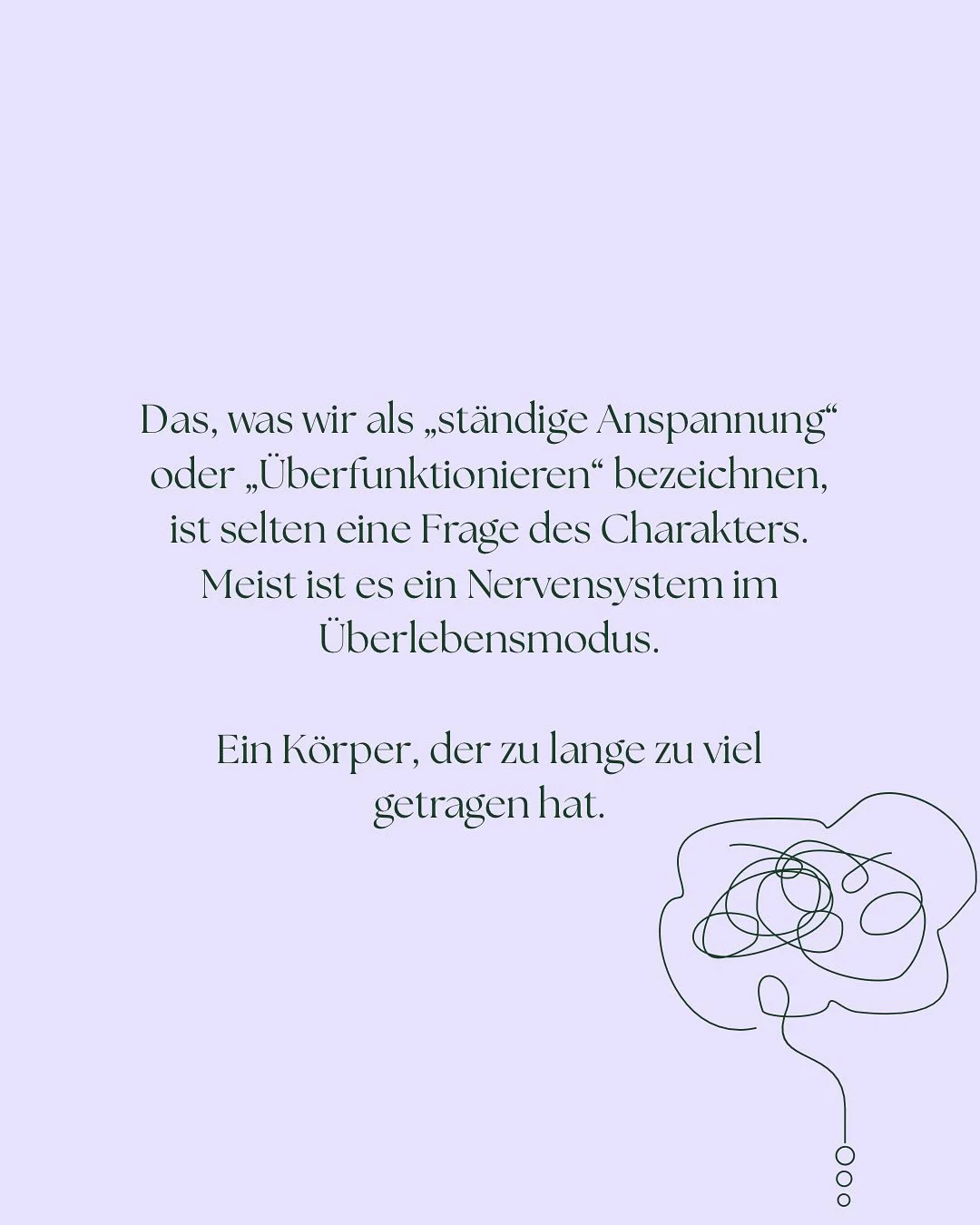 Wenn Du Dich in diesen Zeilen wiederfindest: 
Du bist nicht allein.
Und Du musst da nicht bleiben.
Denn Regulation ist lernbar! 

Du musst nicht weiter im &Uuml;berlebensmodus feststecken.

Entdecke unseren Nervensystem-Kurs/ Polyvagal-Kurs: Link in 