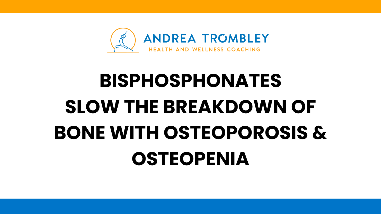 Bisphosphonates: Slowing the breakdown of bone.