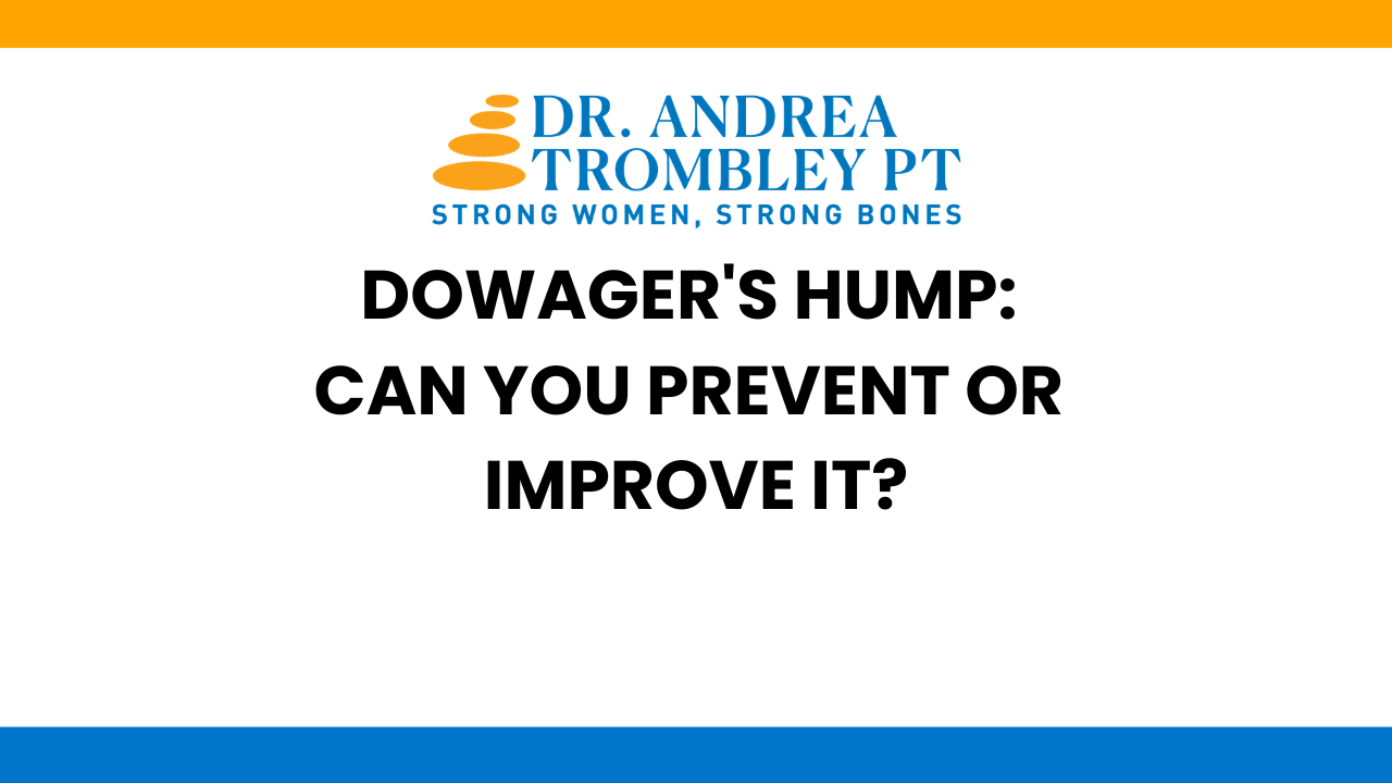 Dowager's Hump: Can You Prevent or Improve It?