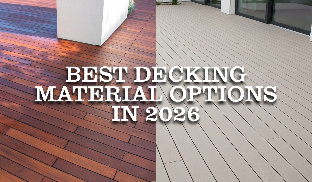 Best Decking Material Options for Your Deck in 2026