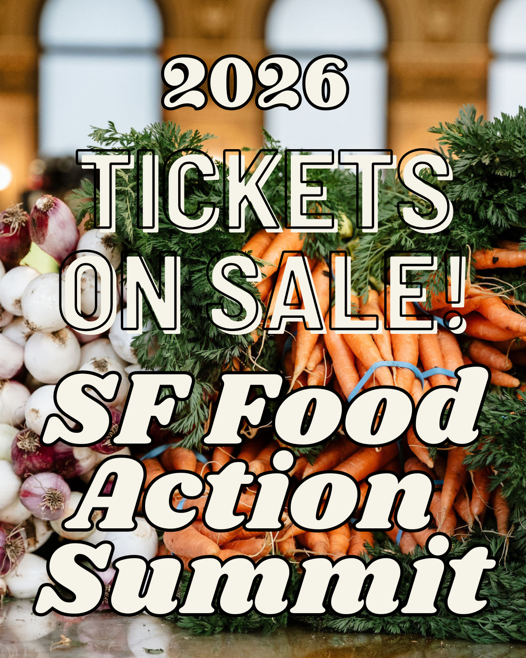 3rd Annual SF Food Action Summit: Growing Connections to Feed Action