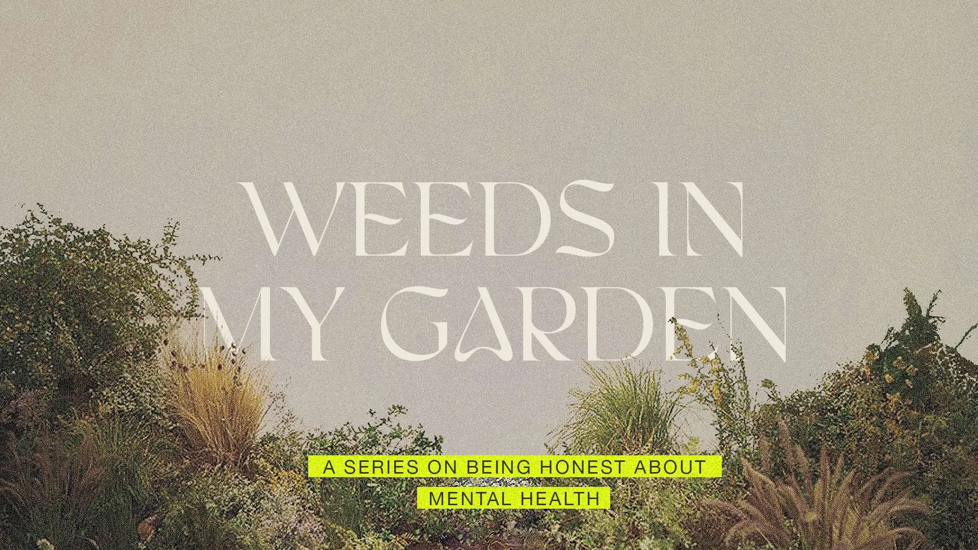 Weeds In My Garden: It’s Okay not to be Okay