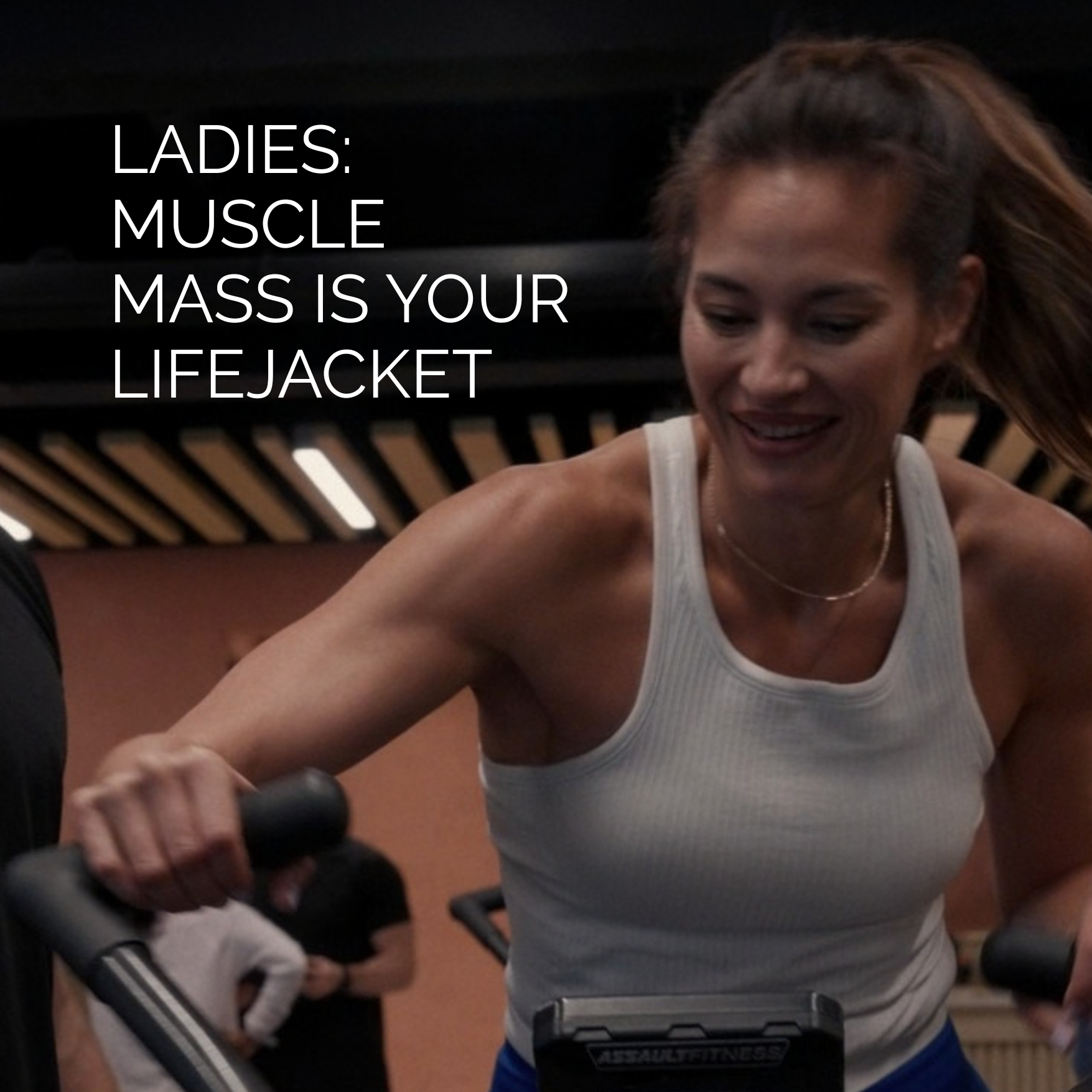 LADIES! MUSCLE MASS IS YOUR LIFEJACKET