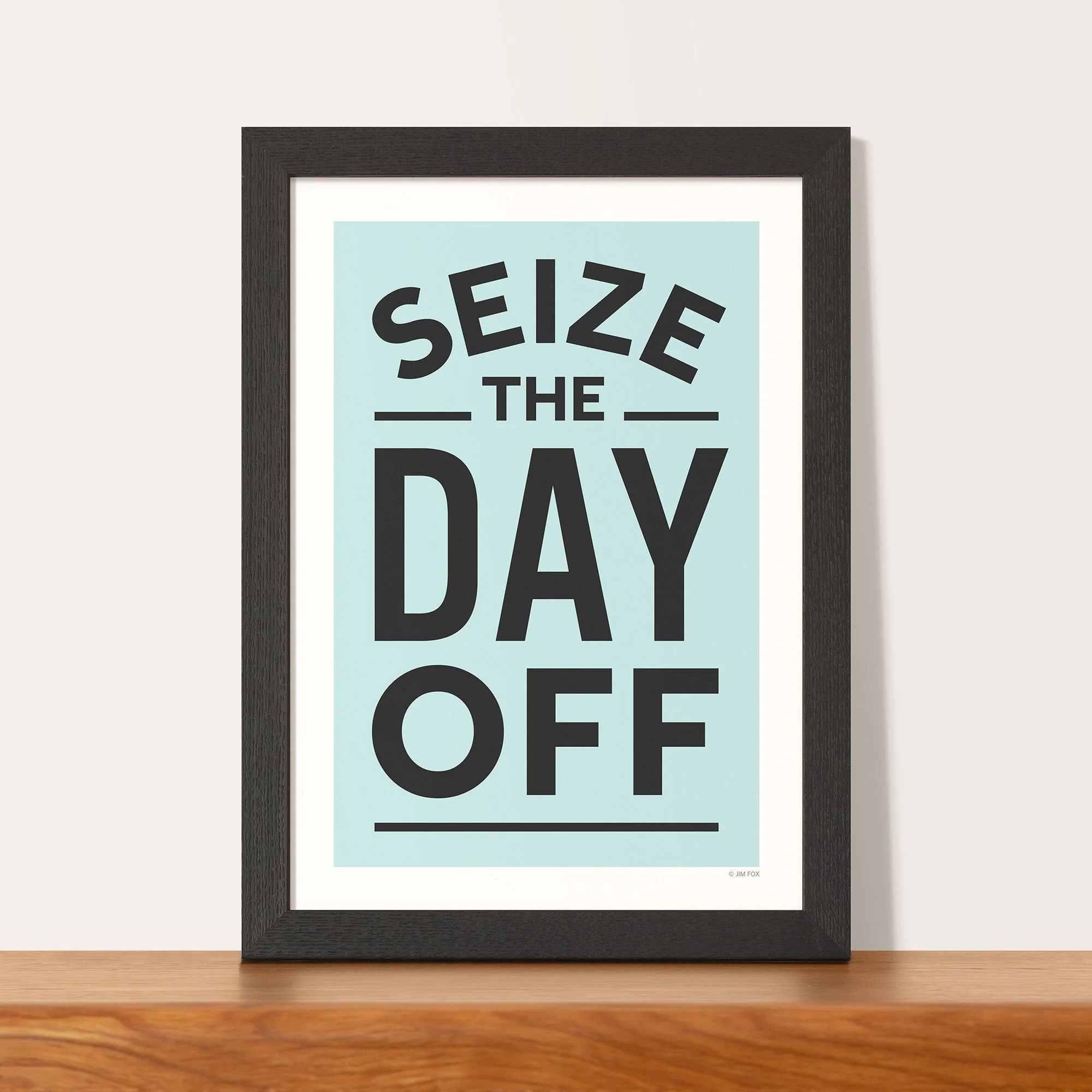 009c_sieze_the_day_off_framed.jpg