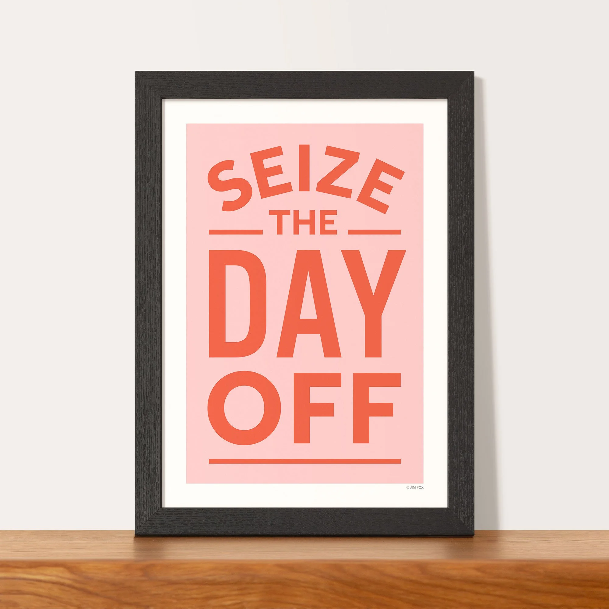 009a_sieze_the_day_off_framed.jpg
