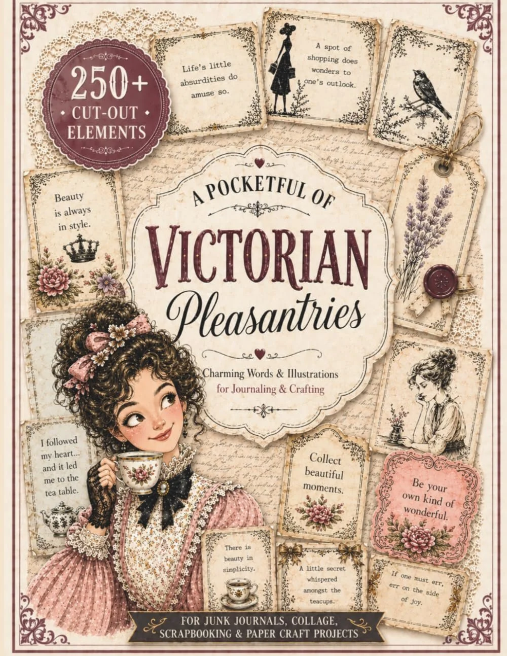 A Pocketful of Victorian Pleasantries: Charming Phrases, Words, Quotes &amp; Illustrations for Junk Journals &amp; Collage Art