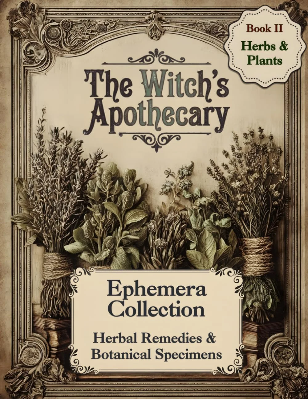 The Witch's Apothecary Ephemera Collection: Book II: Herbal Remedies &amp; Botanical Specimens - Imagery for Journals and Scrapbooks