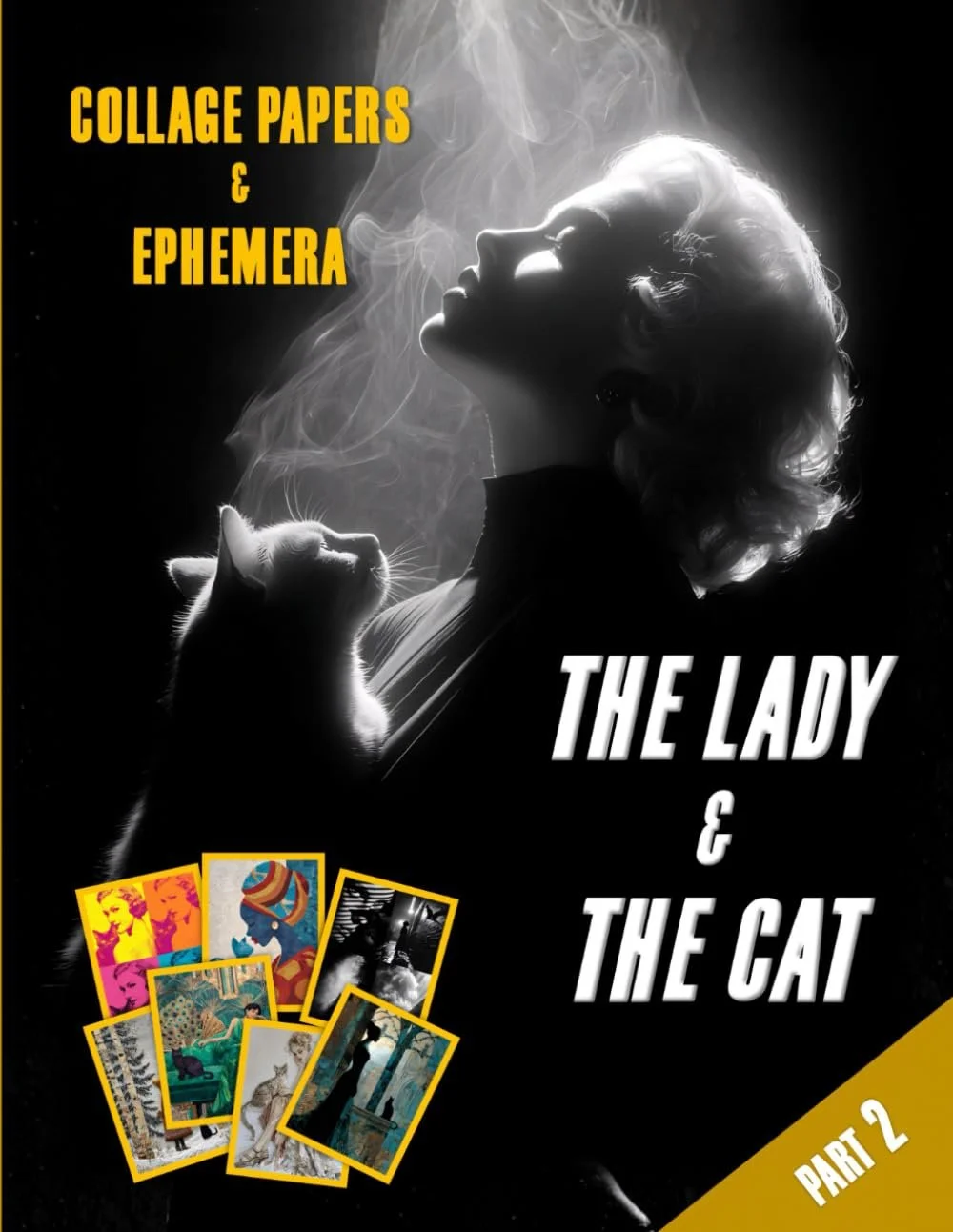 The Lady &amp; The Cat: Collage Papers and Ephemera for Junk Journaling, Scrapbooking, and Mixed Media Art (Part 2)