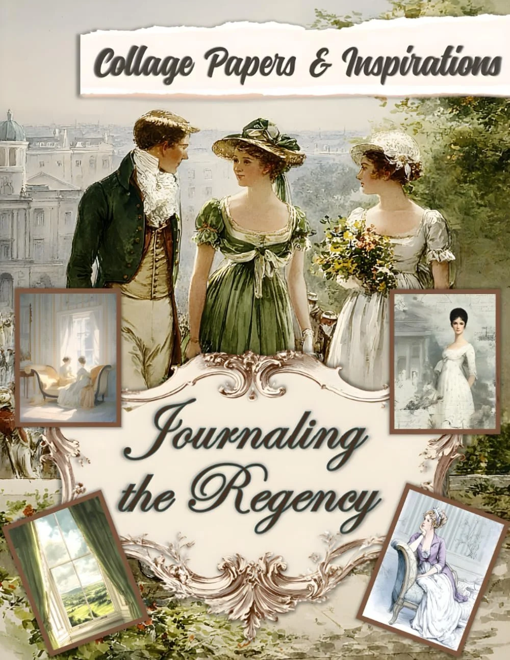 Journaling the Regency: Collage Papers and Inspirations for Scrapbooking, Junk Journals and Mixed Media Art