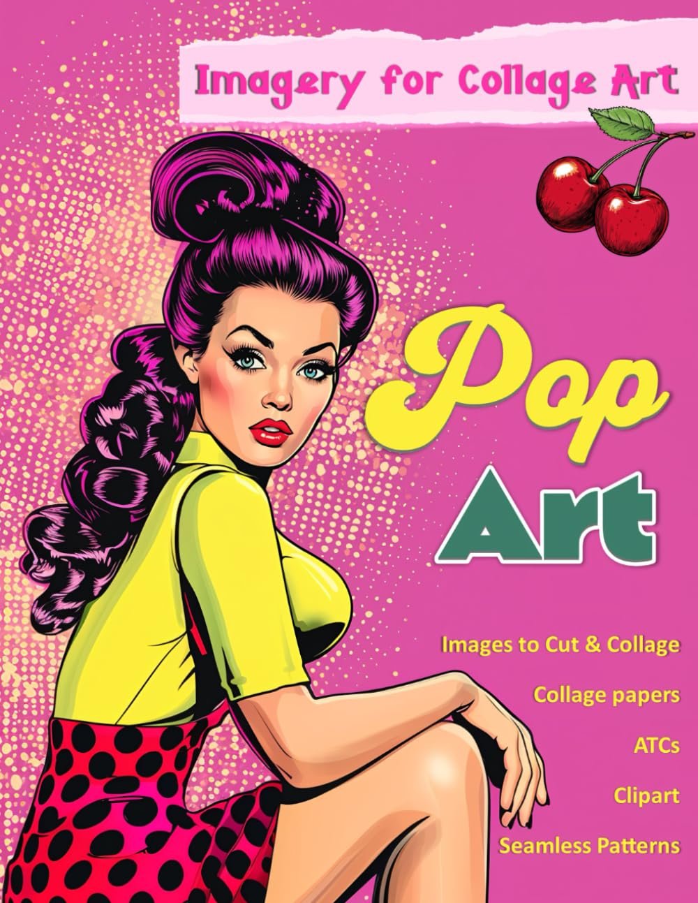 Pop Art Imagery: Clipart, Collage Papers, ATCs, and Seamless Patterns
