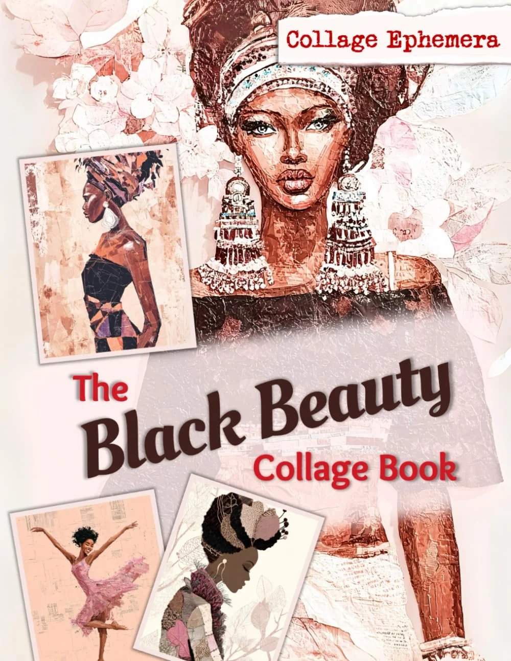 The Black Beauty Collage Book: Ephemera for Scrapbooking, Junk Journals & Card Making
