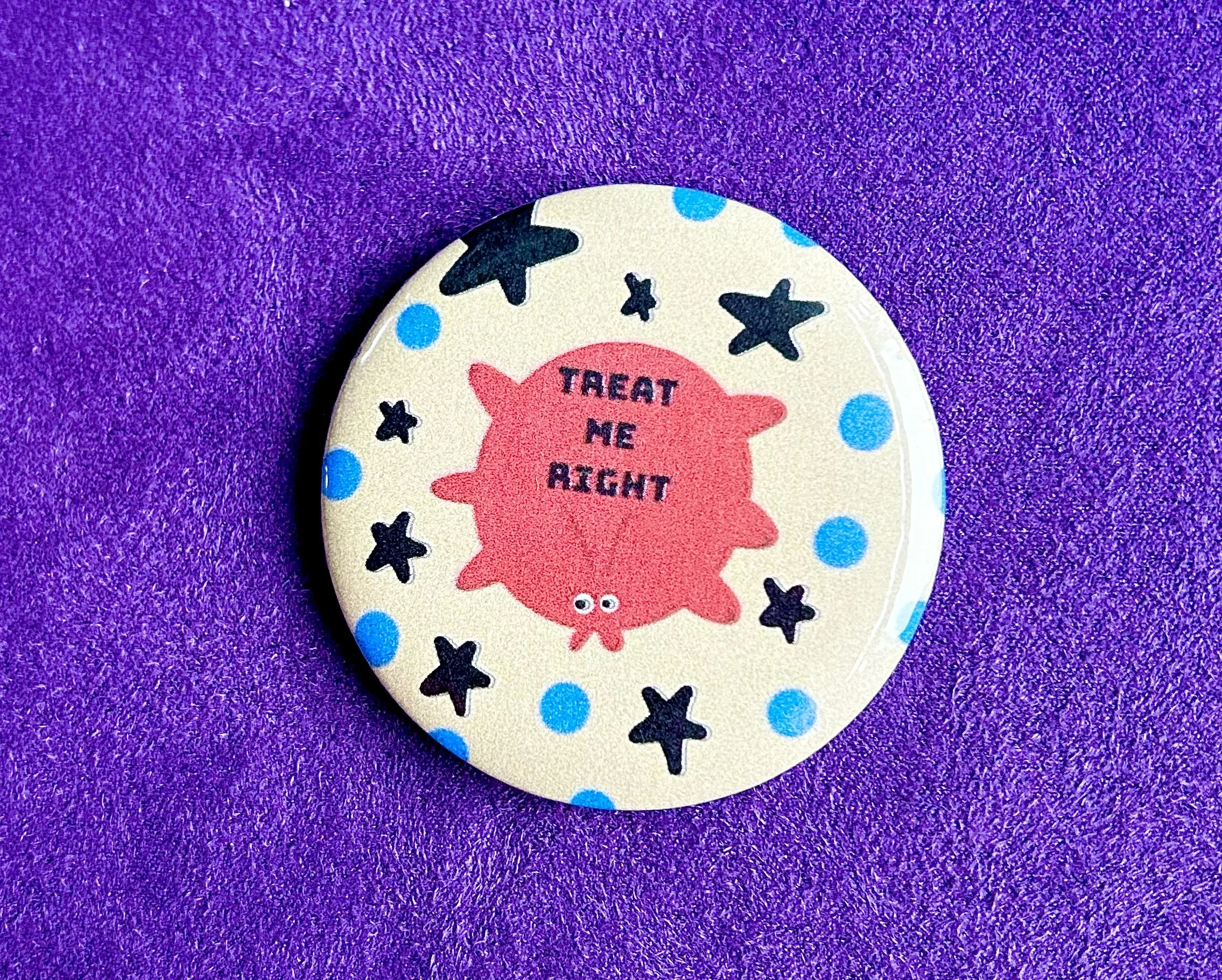 “Treat Me Right” cement Mite Pin