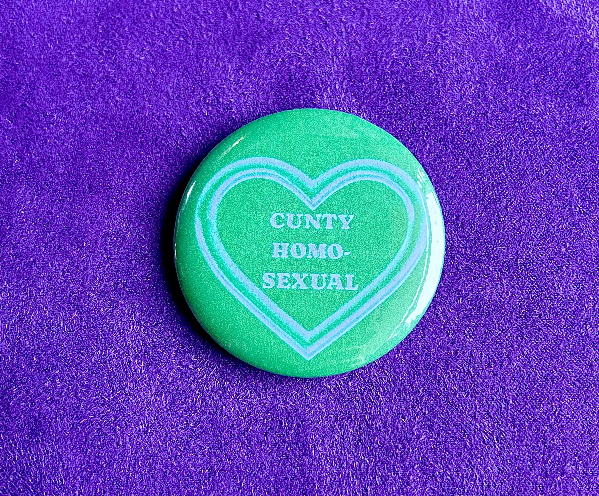 “Cunty Homosexual” pin