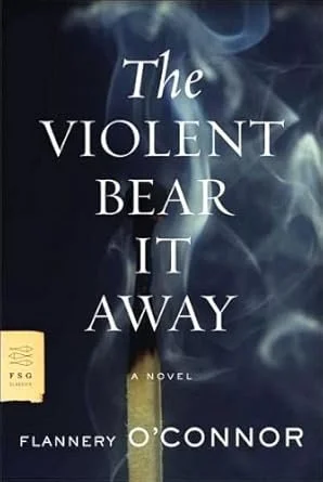 Book 3: The Violent Bear It Away