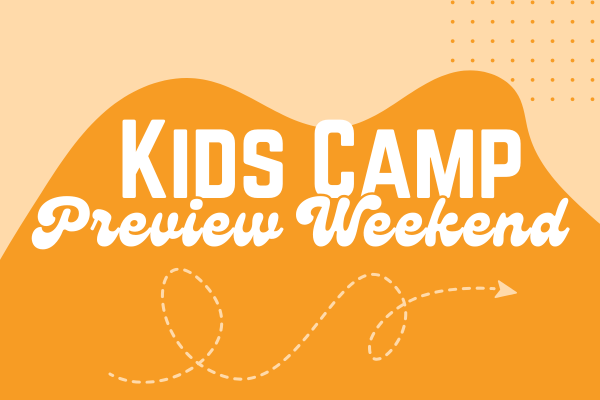 Kids Camp Preview Weekend