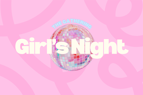 Girl's Night at The Gathering