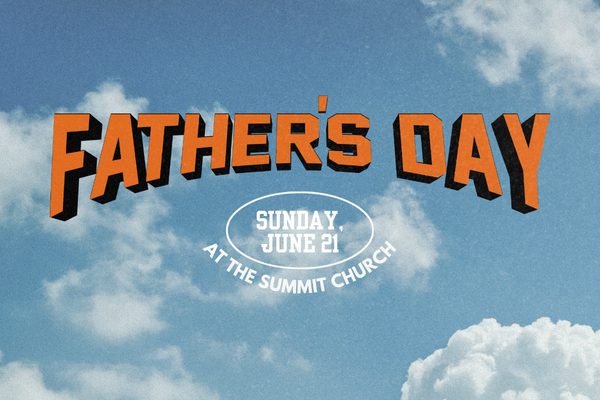 Father's Day at The Summit Church