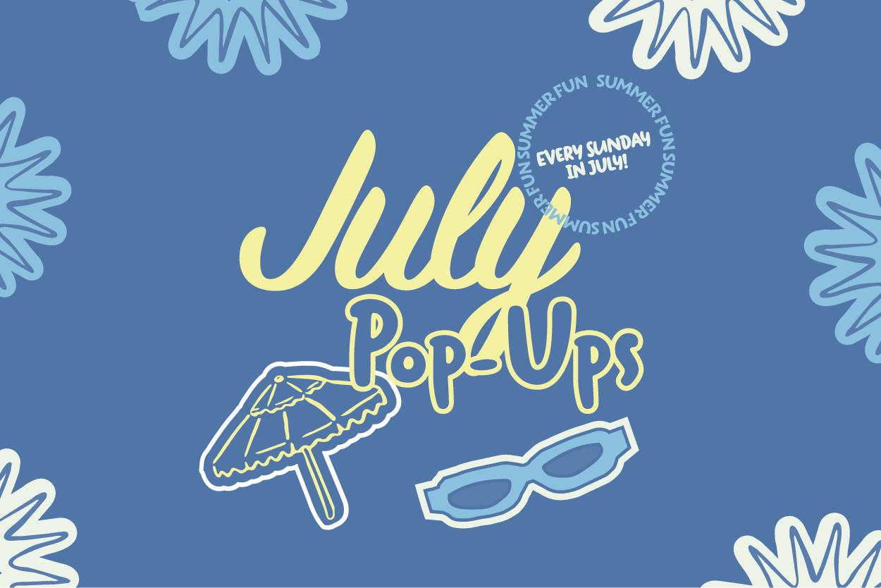 July Pop Ups