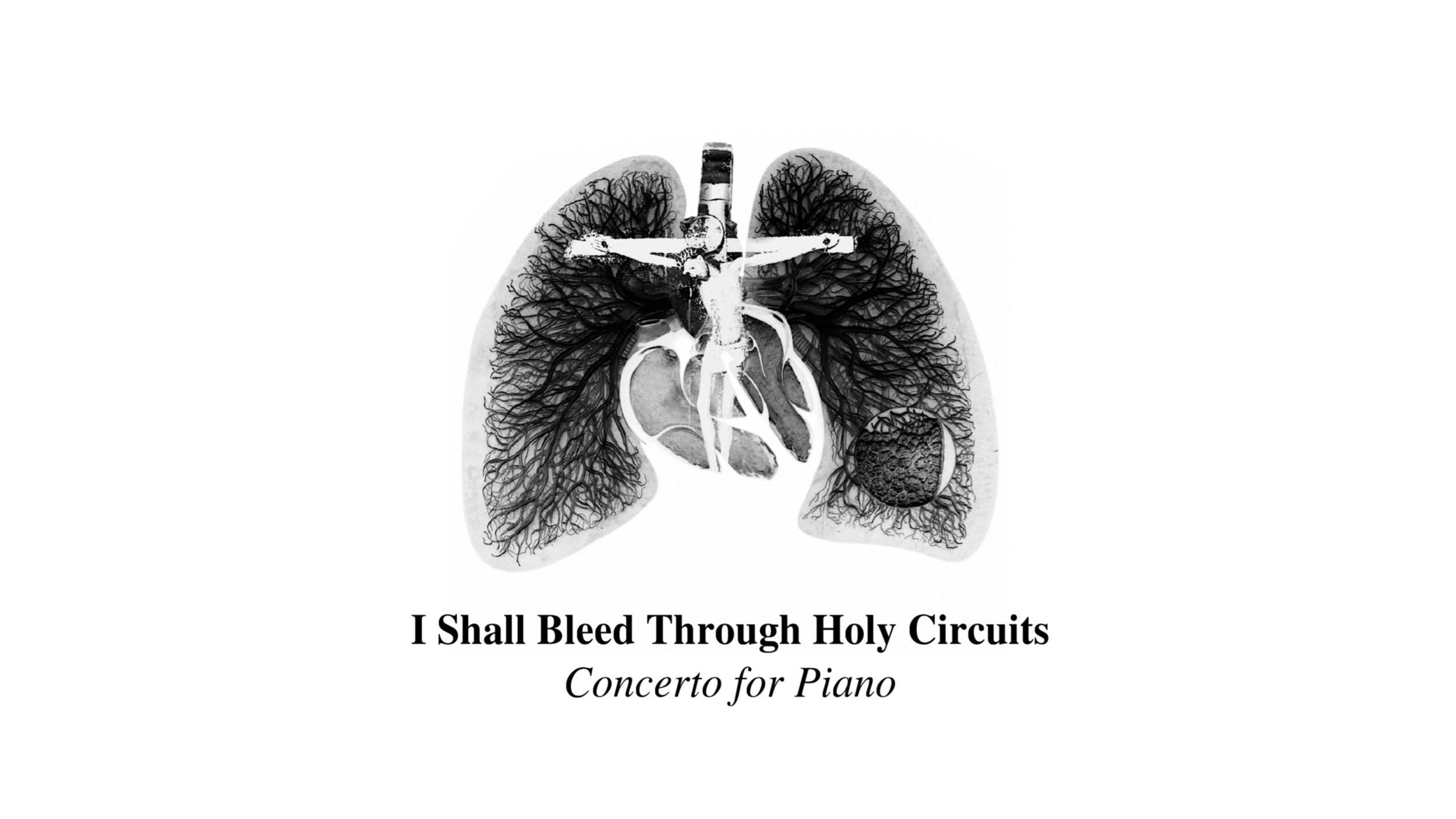 I Shall Bleed Through Holy Circuits - Concerto for Piano