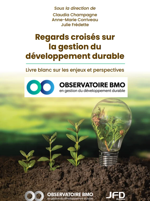 Participation au livre blanc sur la gestion du développement durable publié par l’Observatoire BMO en gestion du développement durable.