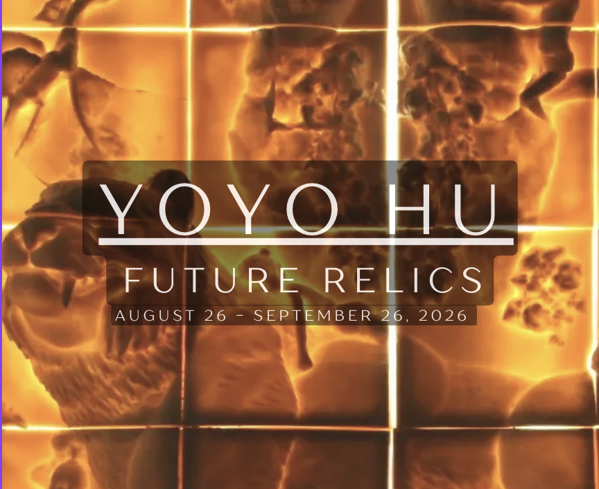 Yoyo Hu - Future Relics (August 26 - September 26, 2026)