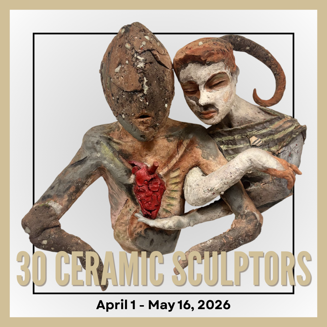 30 Ceramic Sculptors (April 1 - May 16, 2026)