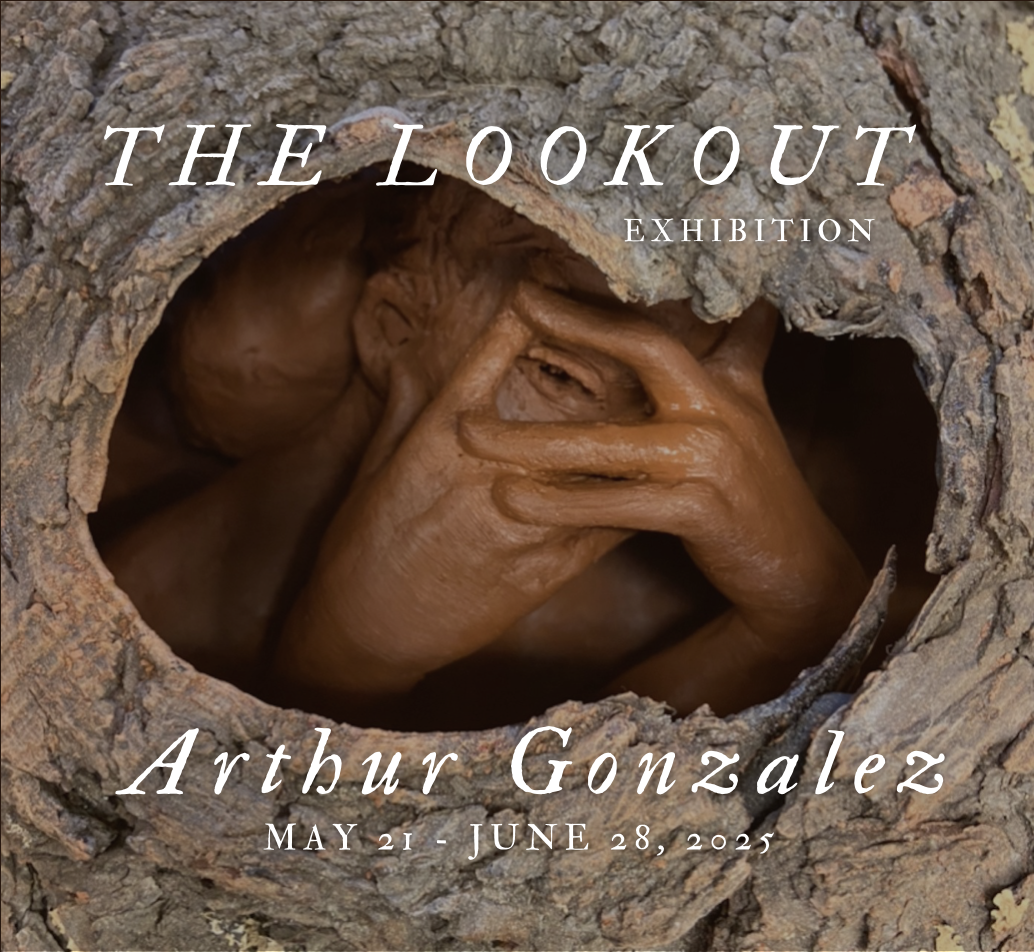 The Lookout by Arthur Gonzalez (May 21 - June 28, 2025)