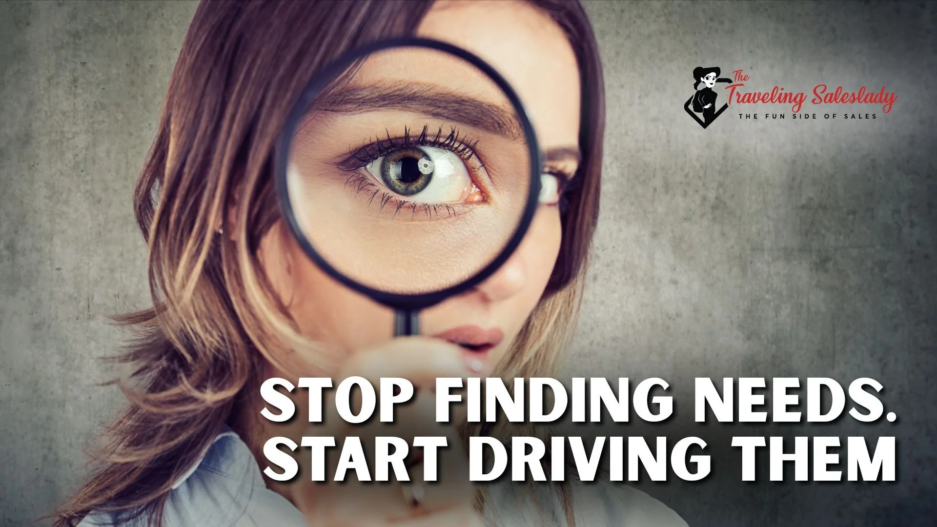 Stop Finding Needs. Start Driving Them