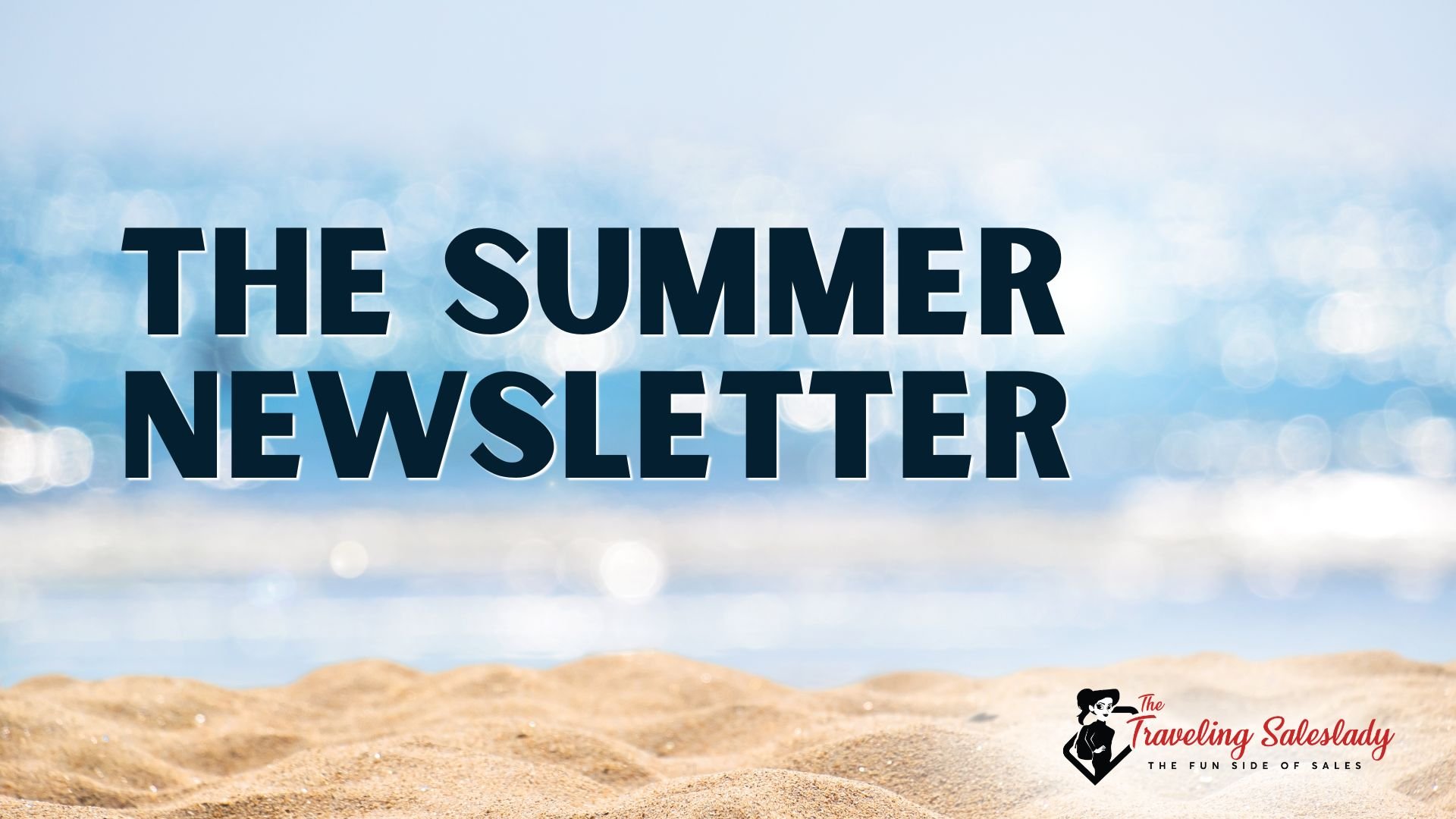 Beach blurred view with The Summer Newsletter with The Traveling Salesladylogo