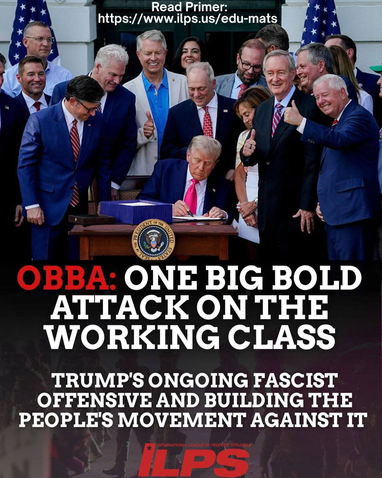 📕 READ PRIMER: https://www.ilps.us/edu-mats

The One Big Beautiful Act is the current chapter in the Project 2025 playbook to rip away any semblance of government support for working people, and ensure the consolidation of economic and political pow
