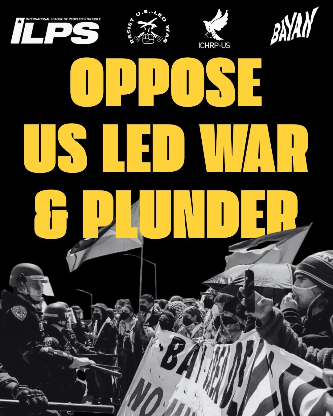 OPPOSE U.S. WAR &amp; PLUNDER
Declaration of Unity

JOIN THE FIGHT
tinyurl.com/OpposeUSWarPlunder

It is now more necessary and more opportune to grow and strengthen resistance and opposition to Trump&rsquo;s increasingly despised wars of aggression 
