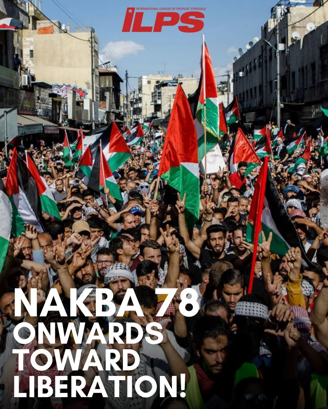 The International League of Peoples&rsquo; Struggle US honors the liberatory struggle of the Palestinian people on the 78th anniversary of the Nakba, or the Catastrophe.

Despite a declared &ldquo;ceasefire,&rdquo; the conditions of Palestinians, esp