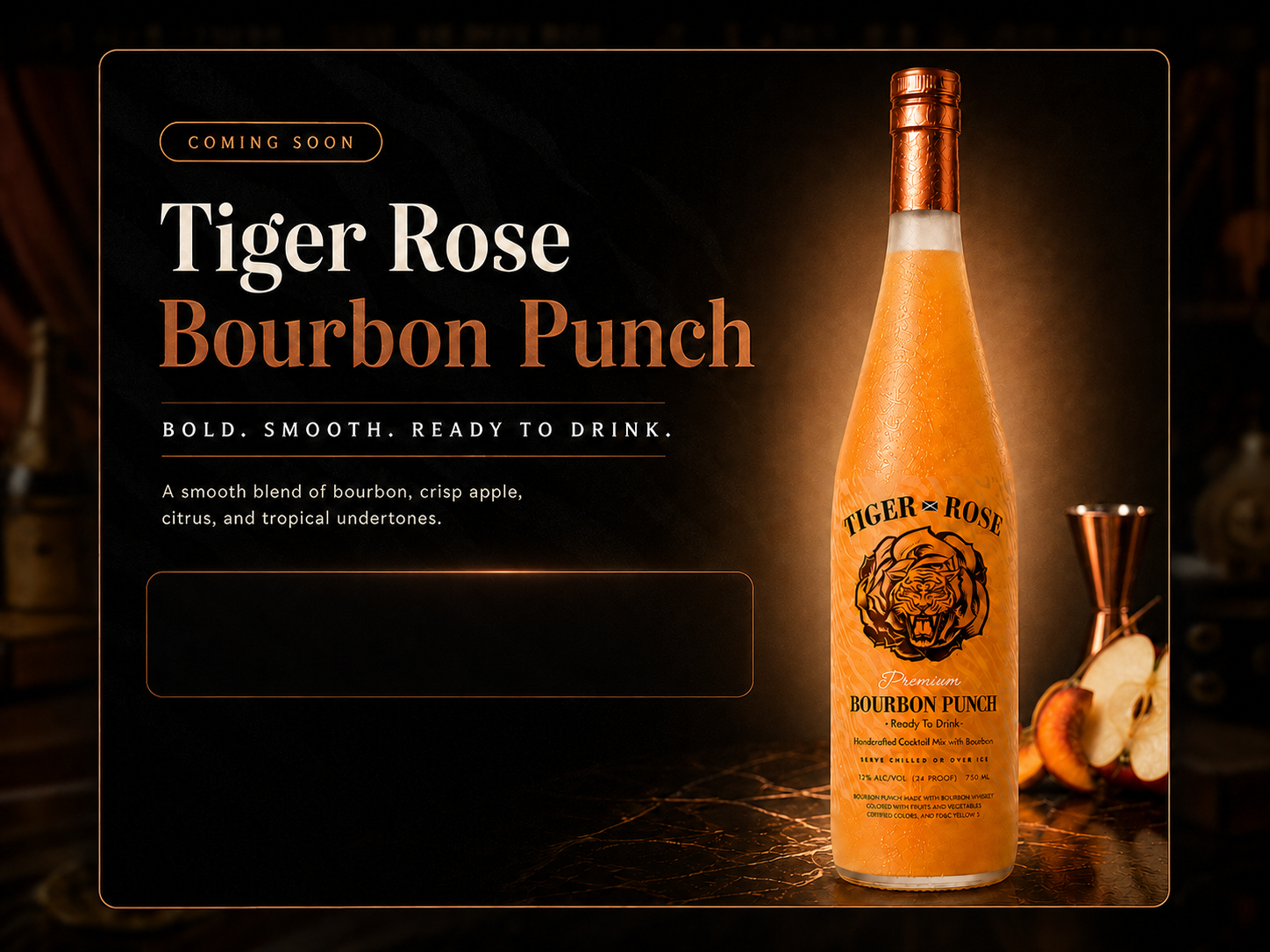 A promotional image for Tiger Rose Bourbon Punch showing a bottle of the beverage with an orange hue and condensation, alongside slices of apple and peach, with a black and orange theme background.