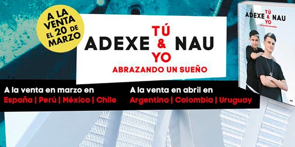 Ya está a la venta en España, México, Perú y Chile el libro de Adexe y Nau, Tú y yo Abrazando un Sueño